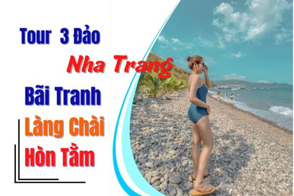 Tour 3 đảo Nha Trang Bãi Tranh