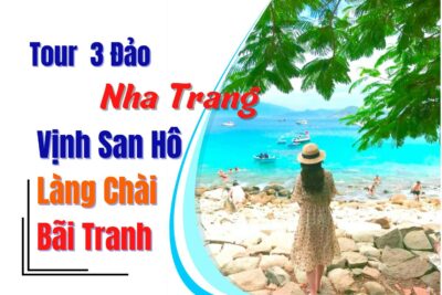 Tour 3 đảo Nha Trang Vịnh San Hô