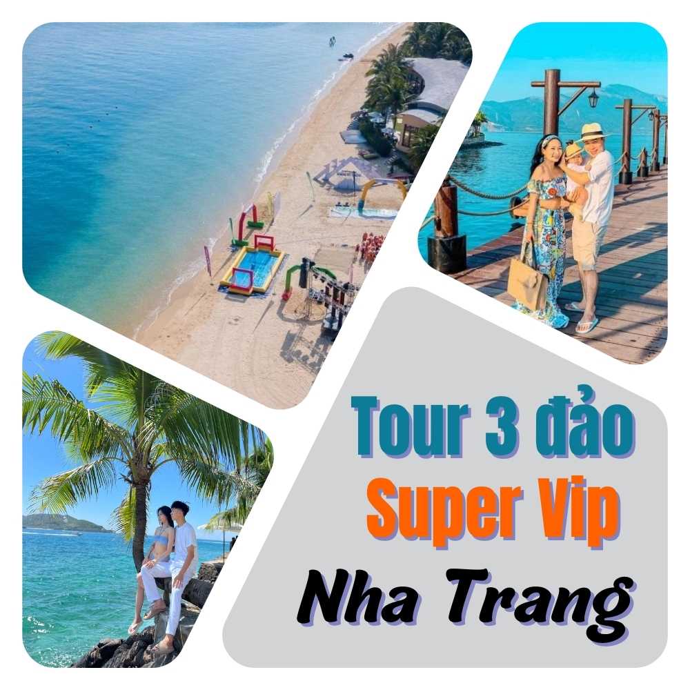 tour 3 đảo super Vip Nha Trang